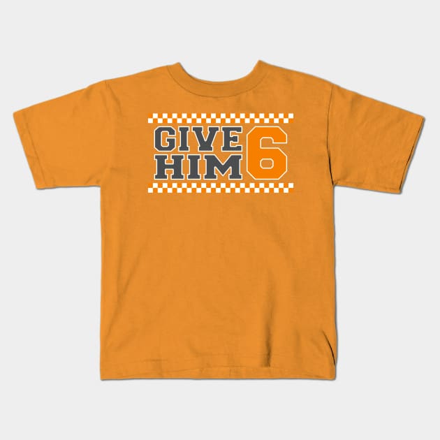 Give Him 6 Kids T-Shirt by BigOrangeShirtShop